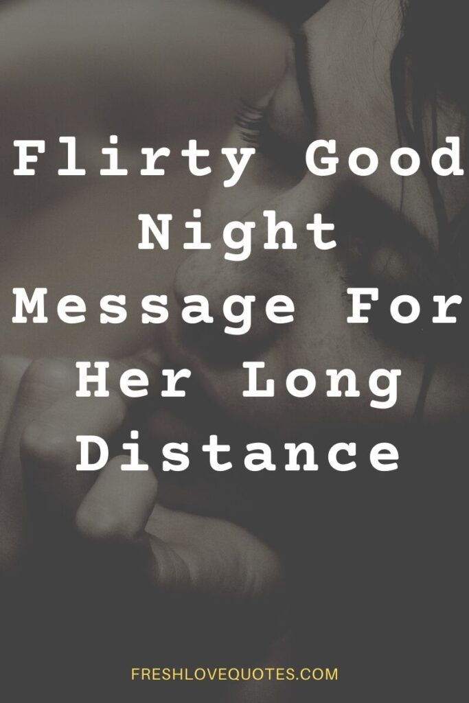 Flirty Good Night Message For Her Long Distance