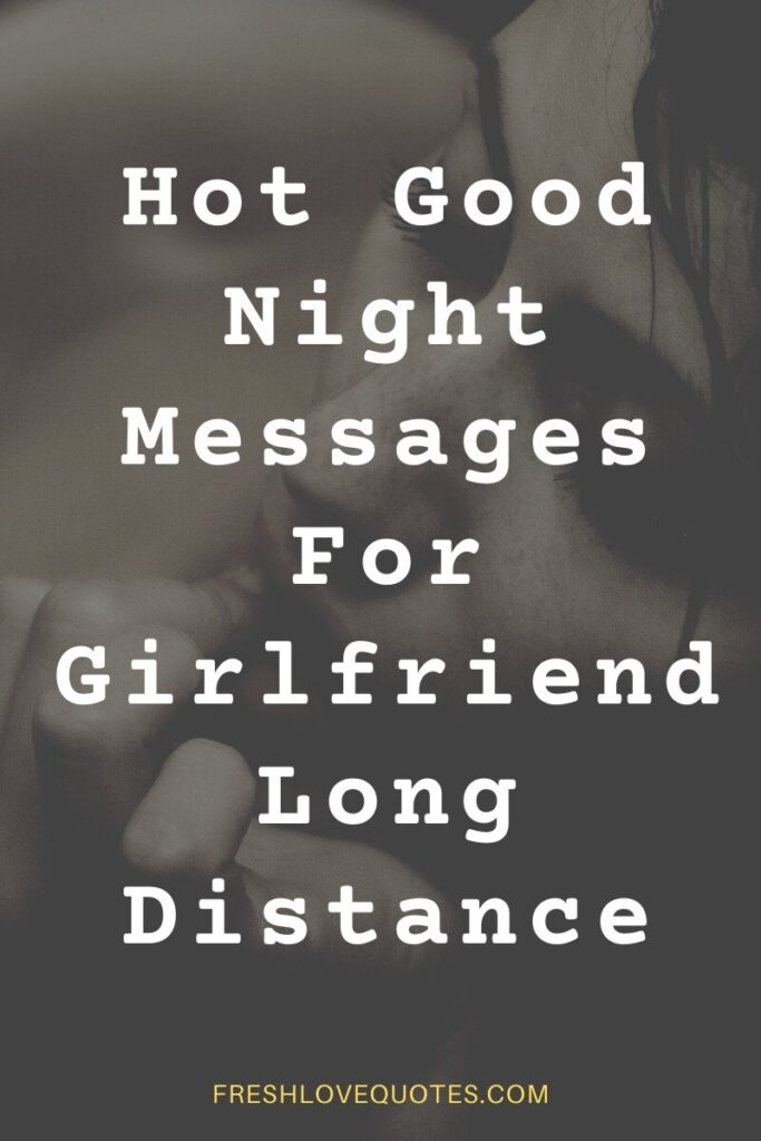 Hot Good Night Messages For Girlfriend Long Distance