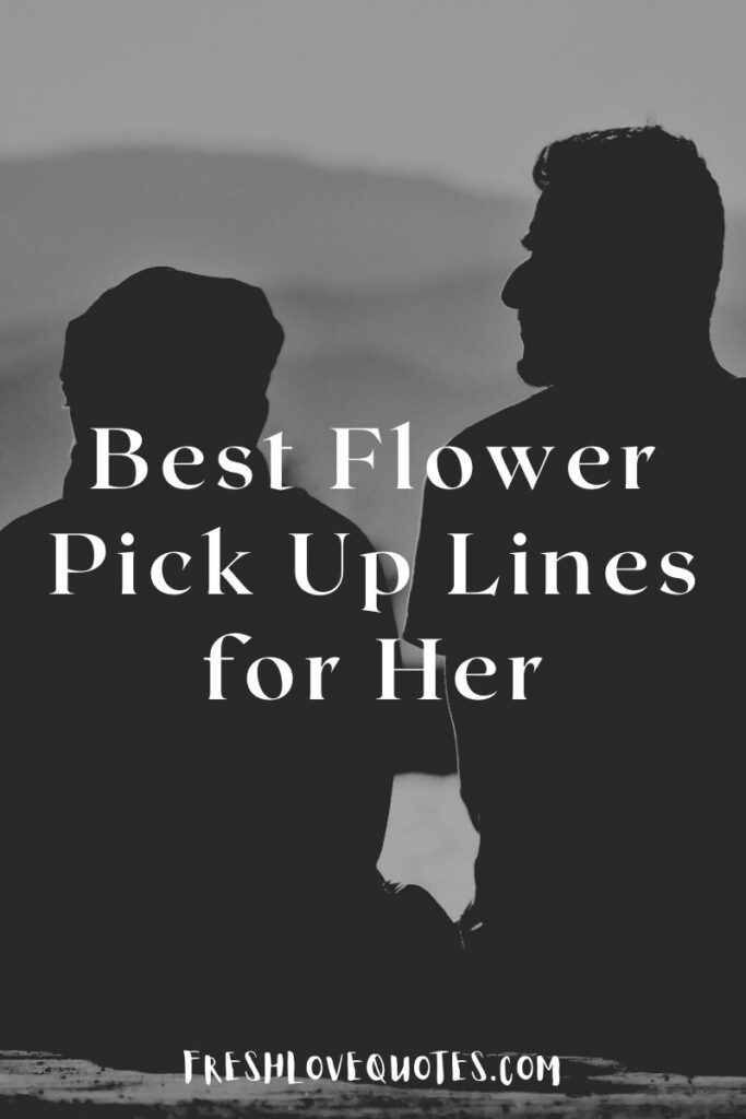 Best Flower Pick Up Lines for Her