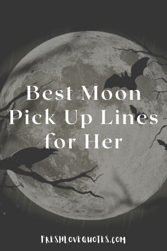 Best Moon Pick Up Lines for Her