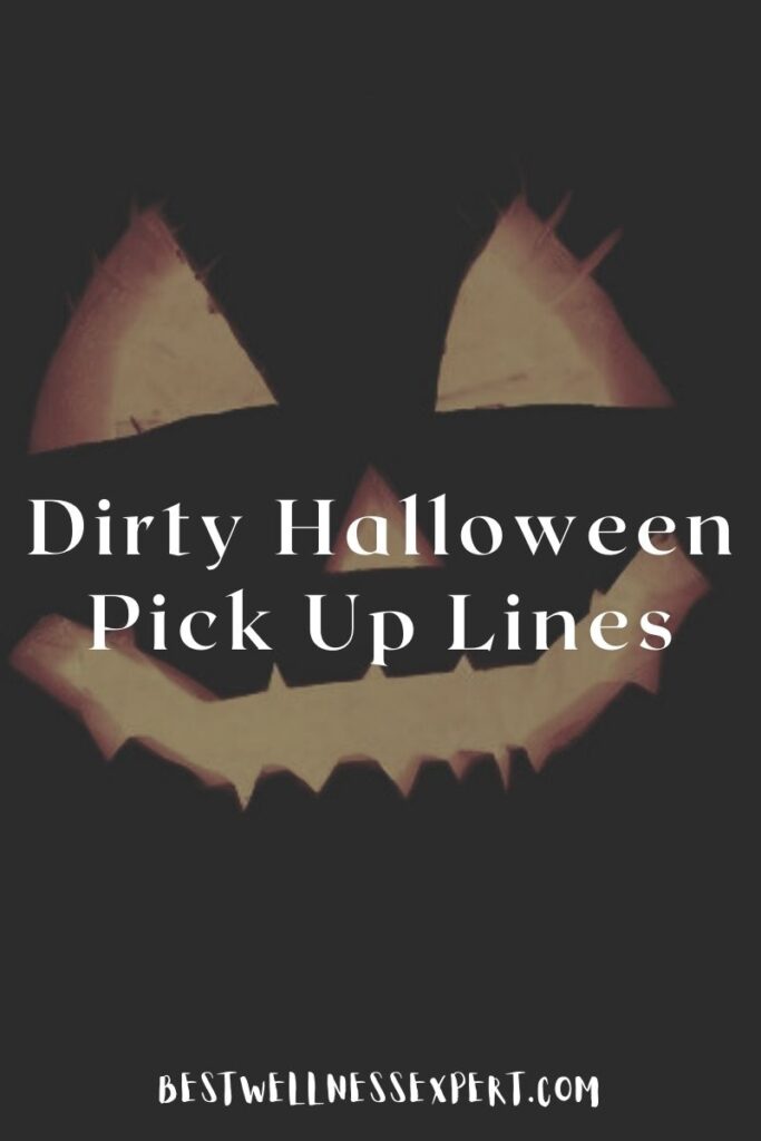 Dirty Halloween Pick Up Lines