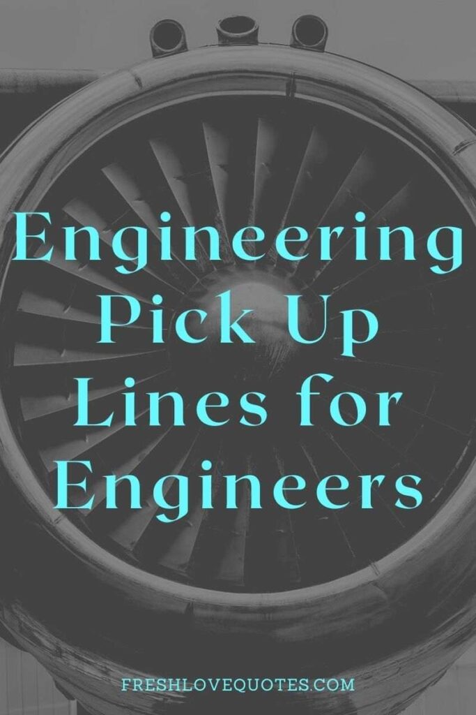 Engineering Pick Up Lines for Engineers