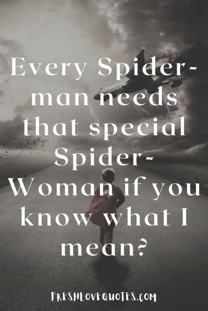 Best Flirty s**** romantic Spiderman Pick Up Lines for him or her