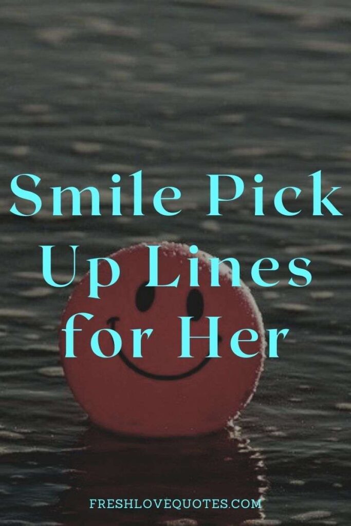 Smile Pick Up Lines for Her