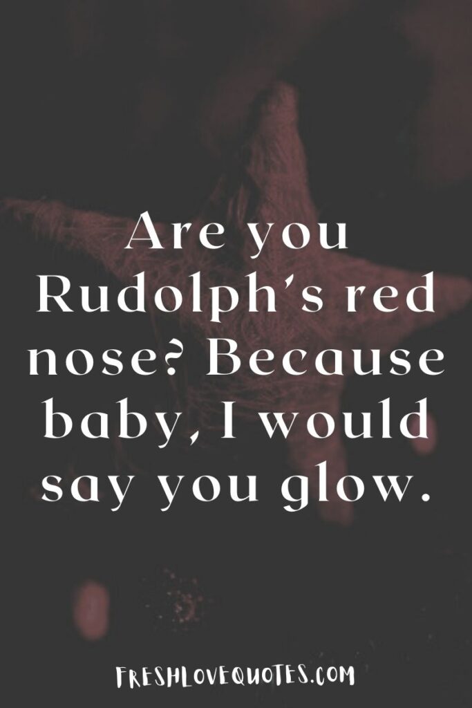 Best Flirty Christmas Pick Up Lines For Him or Her