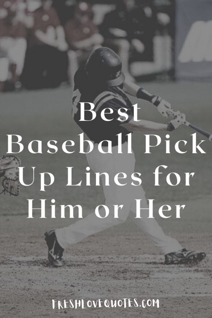 Best Baseball Pick Up Lines for Him or Her