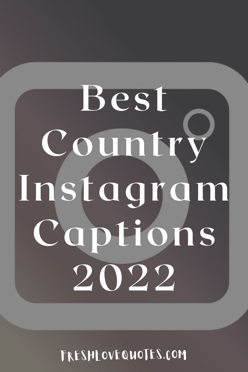 150+ Best Country Instagram Captions 2022