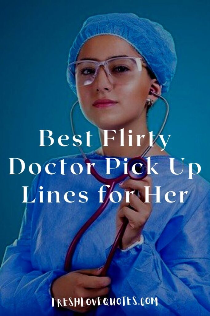 Best Flirty Doctor Pick Up Lines for Her