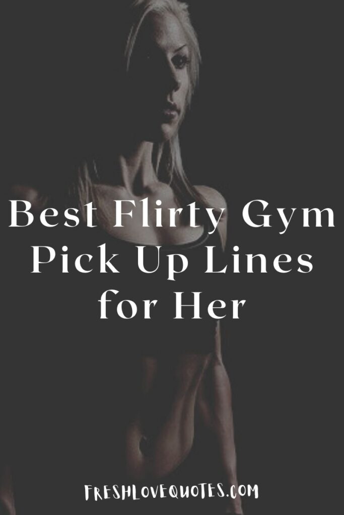Best Flirty Gym Pick Up Lines for Her