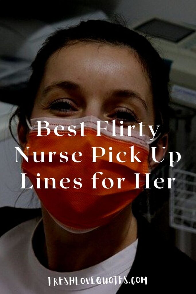 Best Flirty Nurse Pick Up Lines