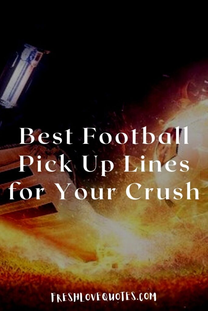 Best Football Pick Up Lines for Your Crush