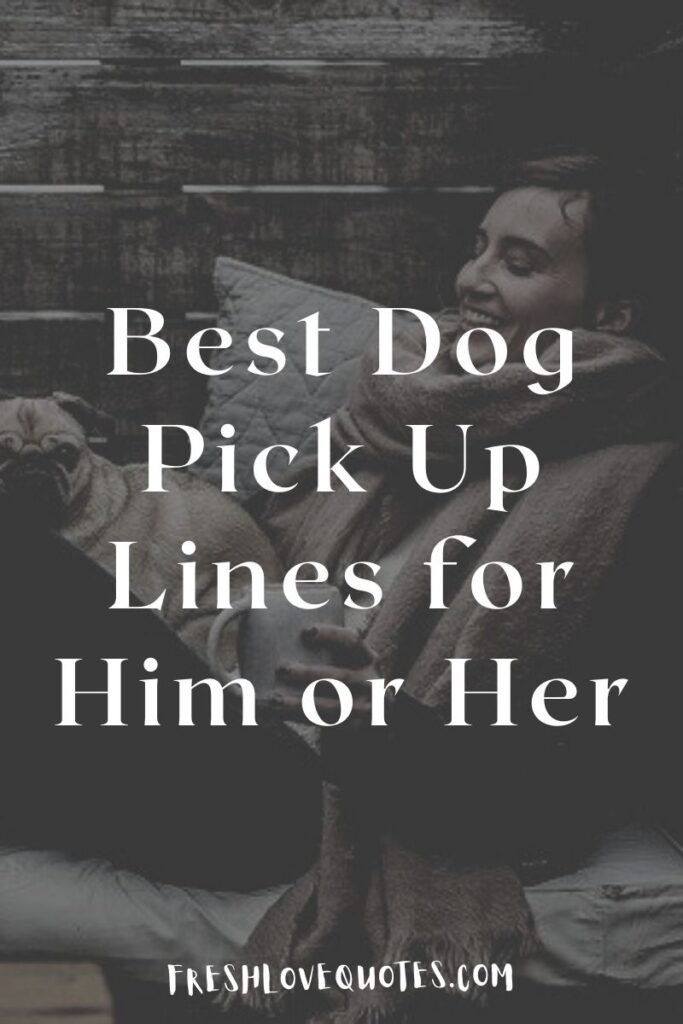 Best Dog Pick Up Lines for Him or Her