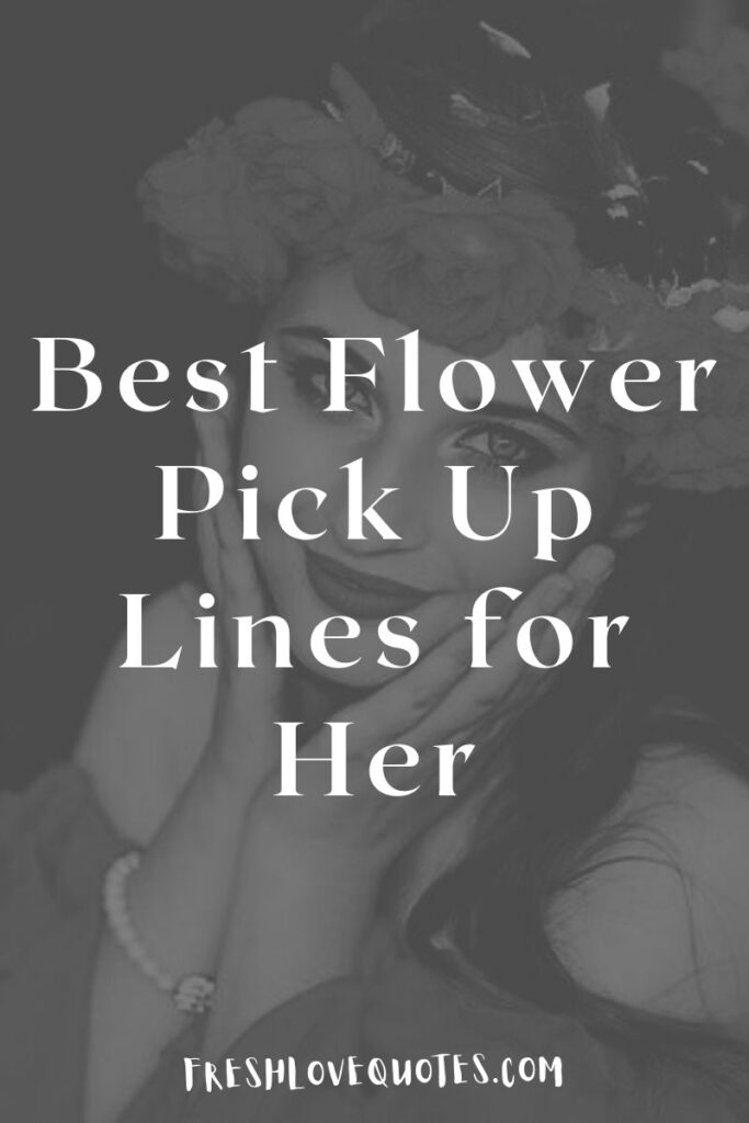 Best Flower Pick Up Lines for Her