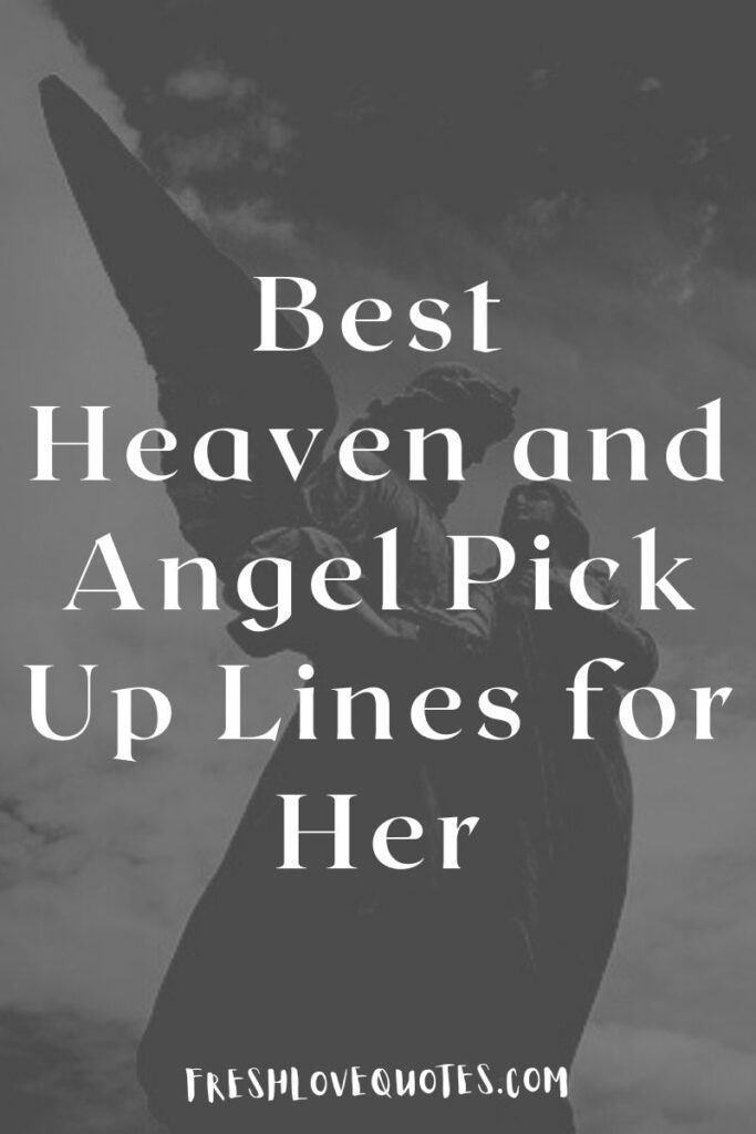 Best Heaven and Angel Pick Up Lines for Her