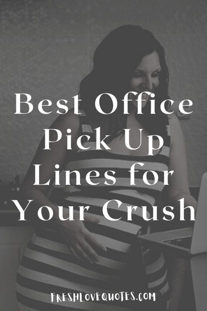 Best Office Pick Up Lines for Your Crush
