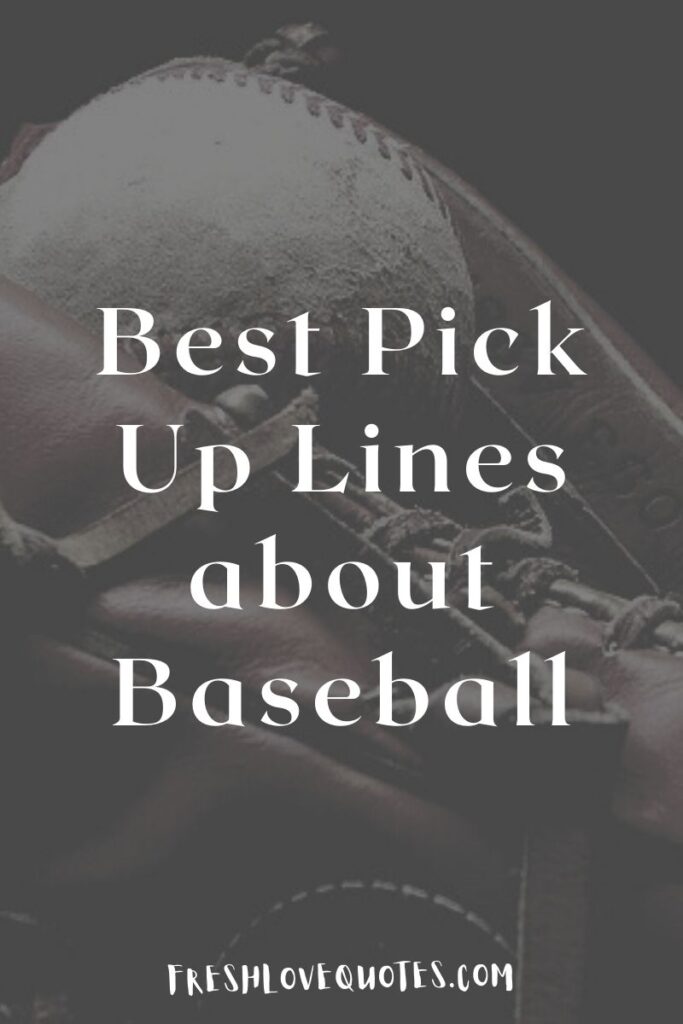 Best Pick Up Lines about Baseball