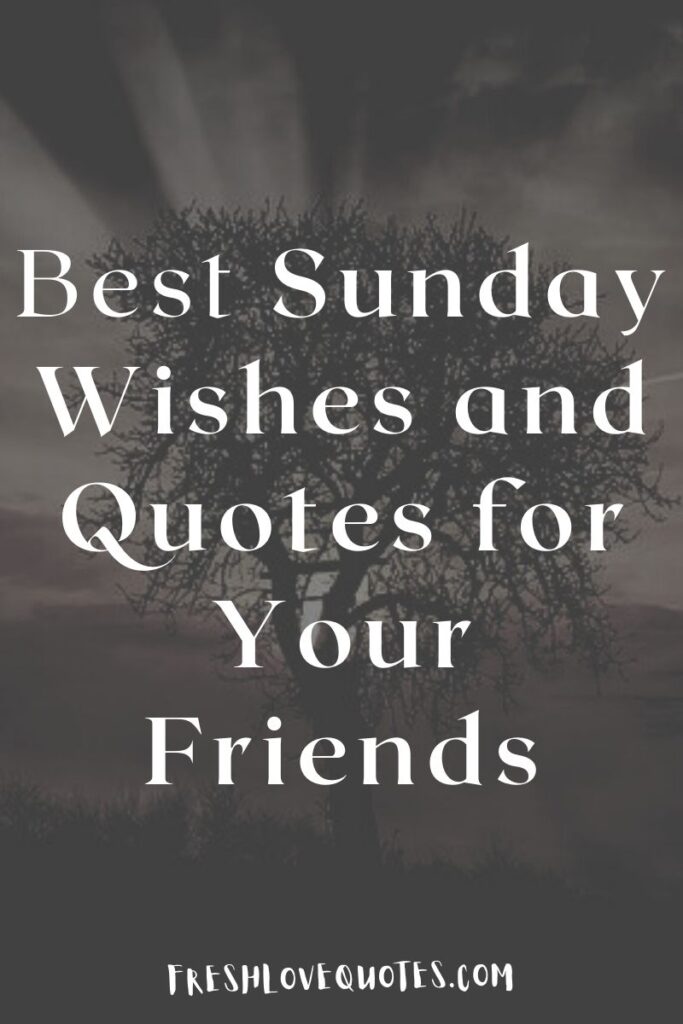 Sunday Wishes and Quotes for Your Friends