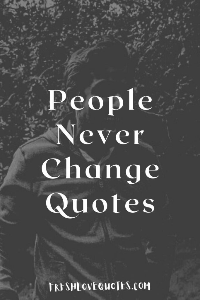 People Never Change Quotes (1)