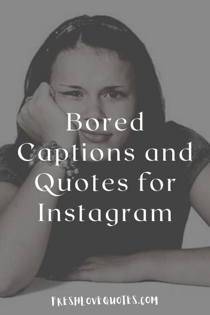 Best Bored Captions and Quotes for Instagram