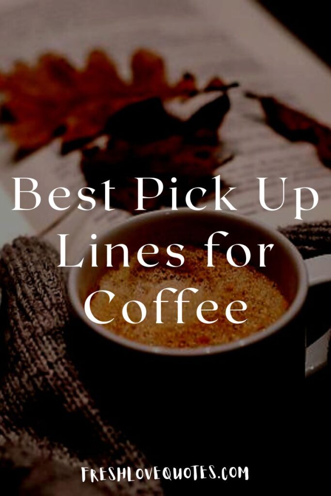Best Pick Up Lines for Coffee