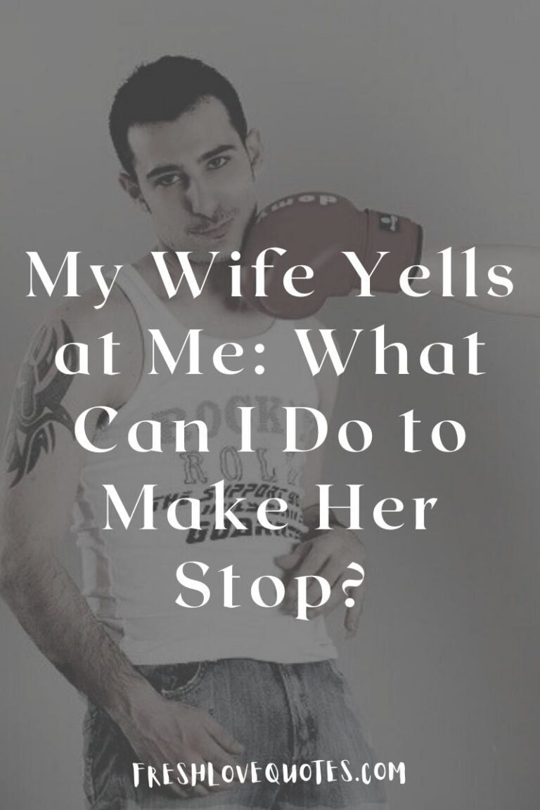 my-wife-yells-at-me-what-can-i-do-to-make-her-stop