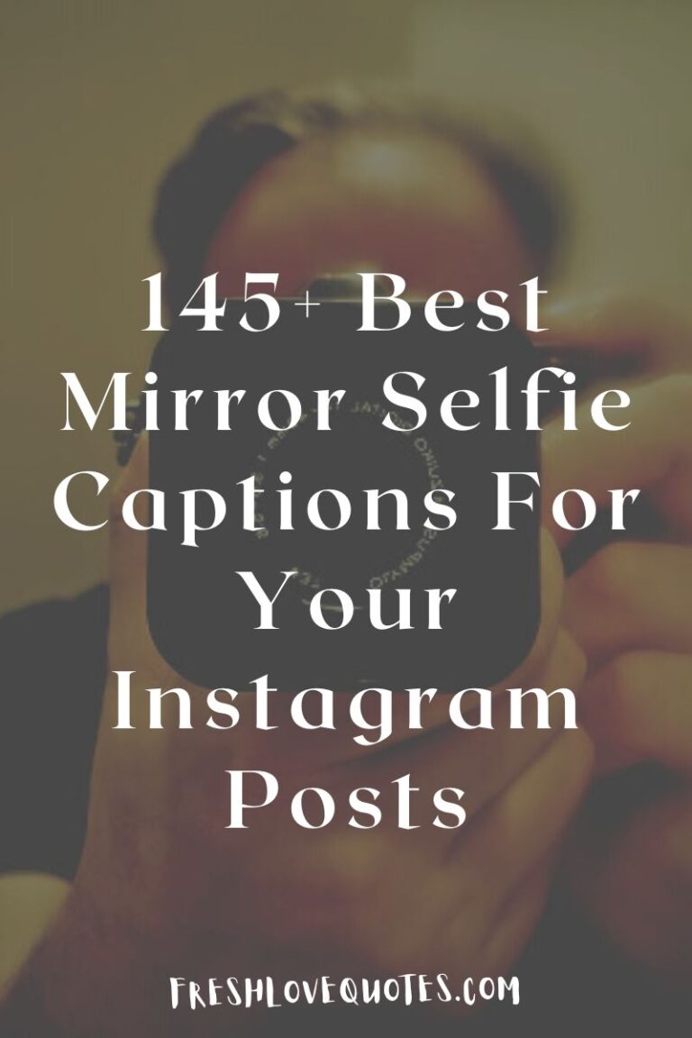 145 Best Mirror Selfie Captions For Your Instagram Posts 2022