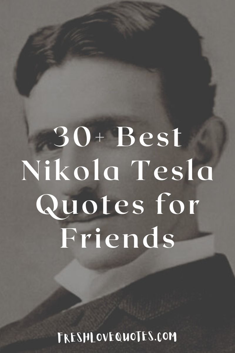 30+ Best Nikola Tesla Quotes for Friends | Fresh Love Quotes