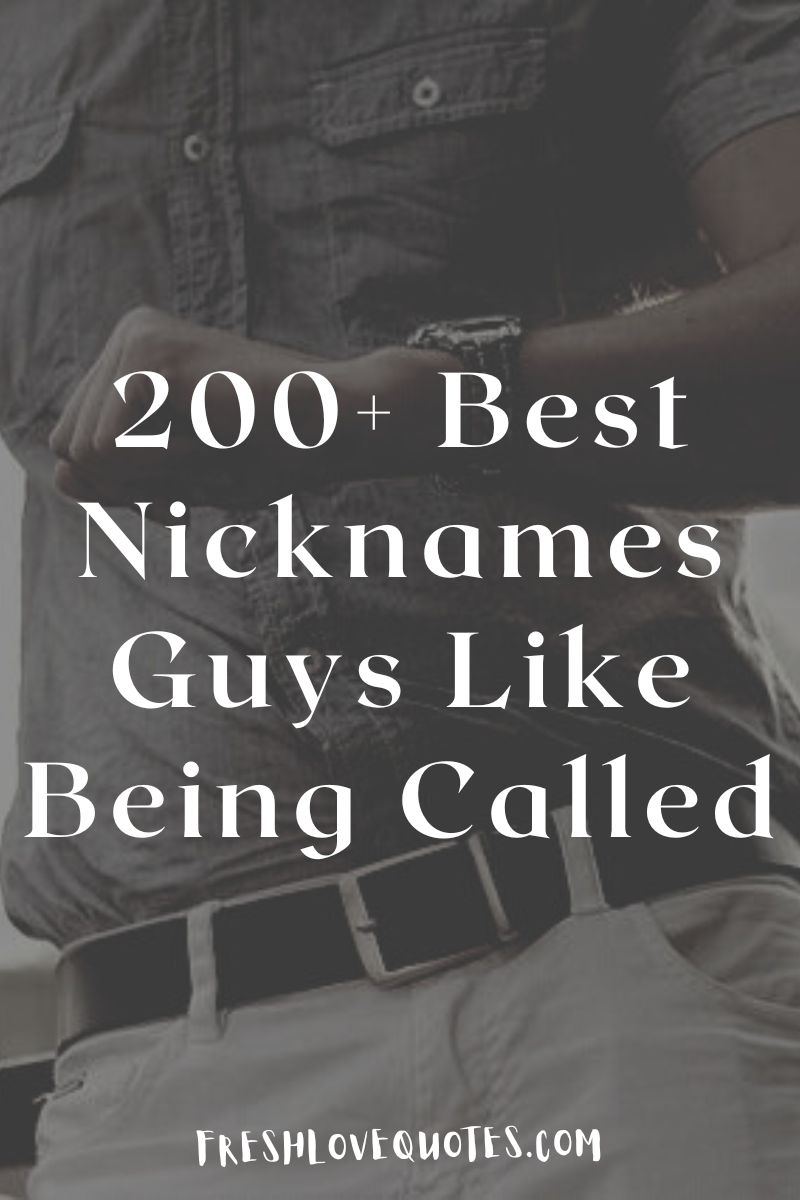 200-best-nicknames-guys-like-being-called-fresh-love-quotes