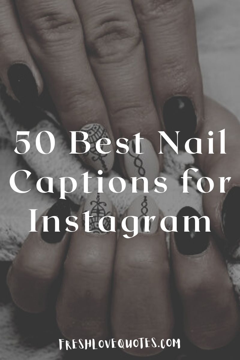 50-best-nail-captions-for-instagram-fresh-love-quotes