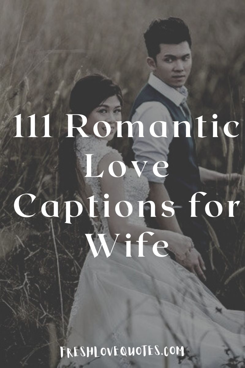 111 Best Romantic Love Captions for Wife Fresh Love Quotes