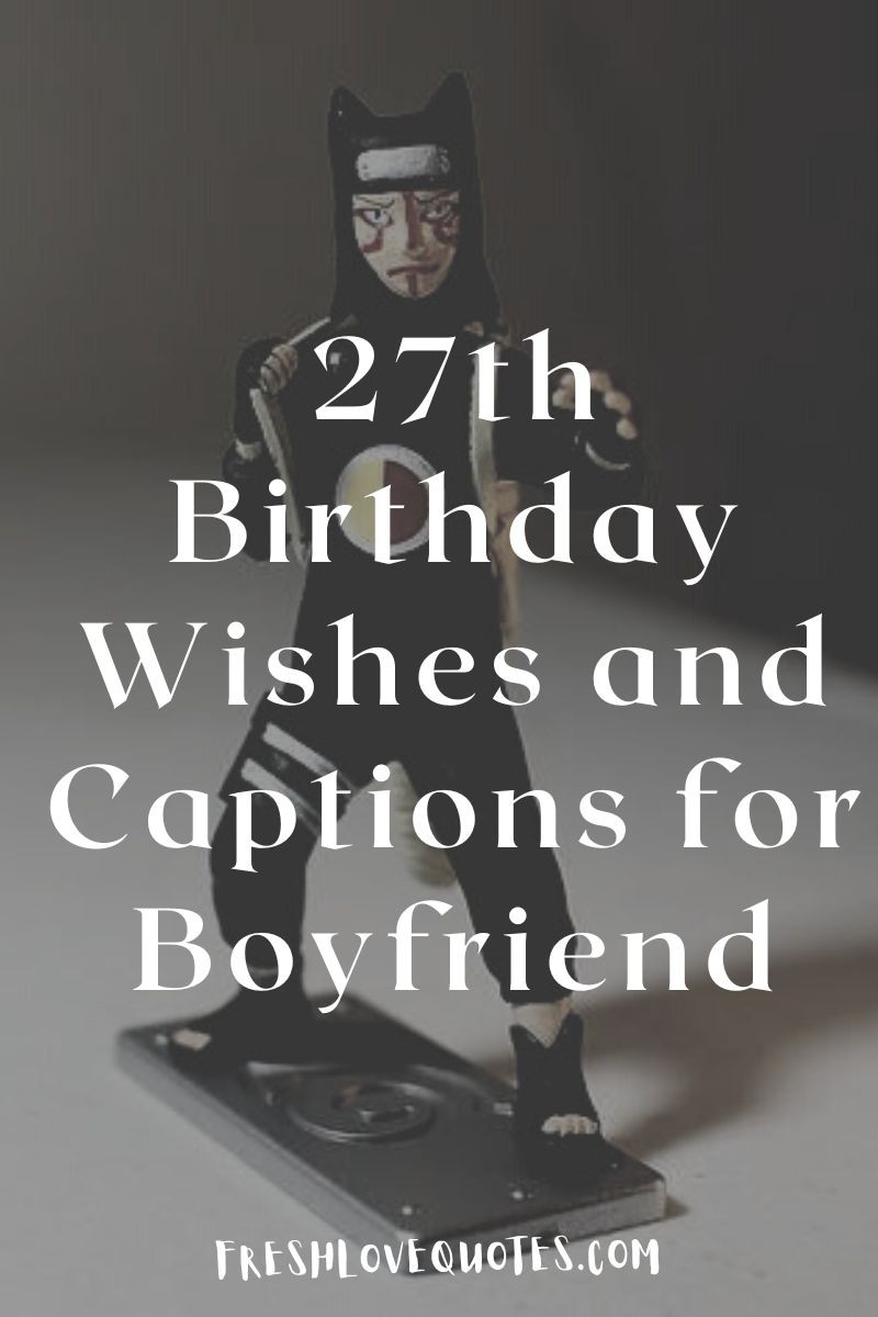 27th-birthday-wishes-and-captions-for-boyfriend